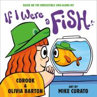 If I Were a Fish di Corook, Olivia Barton edito da FEIWEL & FRIENDS
