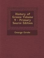 History of Greece Volume 9 - Primary Source Edition di George Grote edito da Nabu Press