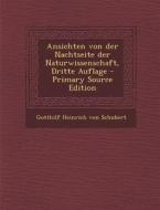 Ansichten Von Der Nachtseite Der Naturwissenschaft, Dritte Auflage - Primary Source Edition edito da Nabu Press