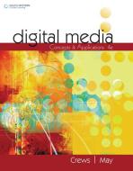 Digital Media: Concepts and Applications di Tena B. Crews, Karen Bean May edito da SOUTH WESTERN EDUC PUB