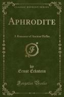 Aphrodite di Ernst Eckstein edito da Forgotten Books