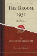 The Broom, 1931 di Delta State University edito da Forgotten Books