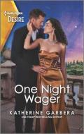 One Night Wager: An Emotional Enemies to Lovers Romance di Katherine Garbera edito da HARLEQUIN DESIRE