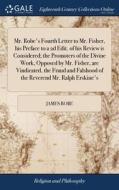 Mr. Robe's Fourth Letter To Mr. Fisher, di JAMES ROBE edito da Lightning Source Uk Ltd