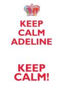 KEEP CALM ADELINE! AFFIRMATIONS WORKBOOK Positive Affirmations Workbook Includes di Affirmations World edito da Positive Life