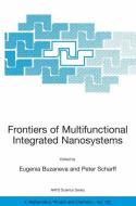 Frontiers of Multifunctional Integrated Nanosystems di Eugenia V. Buzaneva, Peter Scharff edito da Springer Netherlands