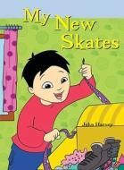 My New Skates di John Harvey edito da Rosen Publishing Group