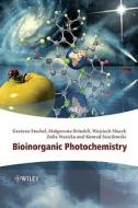 Bioinorganic Photochemistry di Grazyna Stochel edito da Wiley-Blackwell