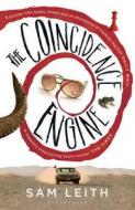 The Coincidence Engine di Sam Leith edito da Bloomsbury Publishing PLC