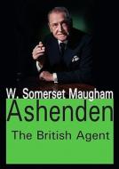 Ashenden di W. Somerset Maugham edito da Transaction Publishers