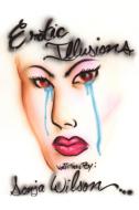 Erotic Illusions di Sonja Wilson edito da AuthorHouse