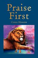 Praise First di Cyndi Hinson edito da Xlibris