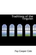 Traditions Of The Tinguian di Fay-Cooper Cole edito da Bibliolife