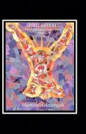 Spirit Reveals: The Visionary Collection (Unillustrated) di Mamaniji Azanyah edito da Createspace