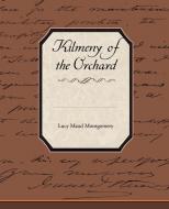 Kilmeny of the Orchard di Lucy Maud Montgomery edito da Book Jungle
