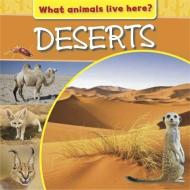 What Animals Live Here?: Deserts di M.J. Knight edito da Hachette Children's Group