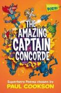 The Amazing Captain Concorde di Paul Cookson edito da Pan Macmillan