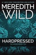 Hardpressed di Meredith Wild edito da Hachette Book Group USA