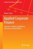 Applied Corporate Finance di Mark K. Pyles edito da Springer New York