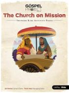 The Gospel Project for Kids: Younger Kids Activity Pages - Volume 10: The Church on Mission di Lifeway Kids edito da LIFEWAY CHURCH RESOURCES