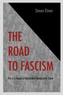 The Road to Fascism di Simon Elmer edito da Lulu.com