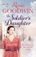 The Soldier's Daughter di Rosie Goodwin edito da Little, Brown Book Group