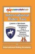 International Rider Two di International Riding Academy edito da CreateSpace Independent Publishing Platform