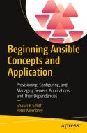 Beginning Ansible Concepts and Application di Peter Membrey, Shaun R Smith edito da Apress