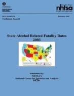 State Alcohol Related Fatality Rates: Nhtsa Technical Report Dot HS 809 830 di National Highway Traffic Safety Administ edito da Createspace