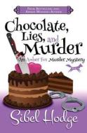 Chocolate, Lies, and Murder (Amber Fox Mysteries Book #4) di Sibel Hodge edito da Createspace