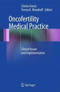 Oncofertility Medical Practice edito da Springer New York