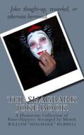 The Shagbark Joke Book: A Humorous Collection of Knee-Slappers Arranged by Month di William Shagbark Hubbell edito da Createspace