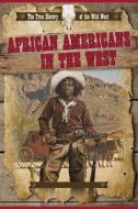 African Americans in the West di Rachel Stuckey edito da POWERKIDS PR