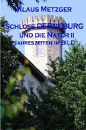 Schloss Derneburg Und Die Natur (II): Jahreszeiten Im Bild di Klaus Metzger edito da Createspace