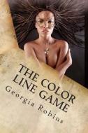 The Color Line Game: Sins of the Father di Georgia Robins edito da Createspace