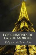 Los Crimenes de La Rue Morgue di Edgar Allan Poe edito da Createspace