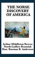 The Norse Discovery of America di Arthur Middleton Reeves edito da A & D Publishing