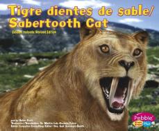Tigre Dientes de Sable/Sabertooth Cat di Helen Frost edito da CAPSTONE PR