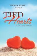 Tied Hearts di Vikram Singh edito da Partridge Publishing India