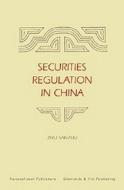 Securities Regulation in China di Zhu Sanzhu edito da BRILL ACADEMIC PUB