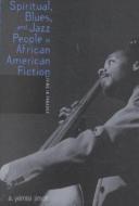 Spiritual, Blues, And Jazz People In Afr di A. Yemisi Jimoh edito da University of Tennessee Press