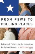 From Pews to Polling Places di J. Matthew Wilson edito da Georgetown University Press