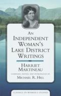 Independent Woman's Lake District Writings, An di Harriet Martineau edito da Prometheus Books