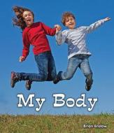 My Body di Brian Enslow edito da Enslow Elementary