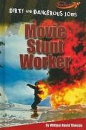 Movie Stunt Worker di William David Thomas edito da Cavendish Square Publishing