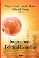 International Political Economy di Miquel-Angel Galindo Martin edito da Nova Science Publishers Inc