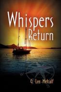 Whispers Return di G. Lee Metcalf edito da ELOQUENT BOOKS