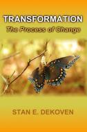 Transformation - The Process of Change di Stan Dekoven edito da VISION PUB