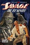 Doc Savage: The Ice Genius di Kenneth Robeson, Lester Dent, Will Murray edito da Altus Press