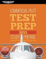 Commercial Pilot Test Prep 2015 Book and Tutorial Software Bundle di ASA Test Prep Board edito da Aviation Supplies & Academics